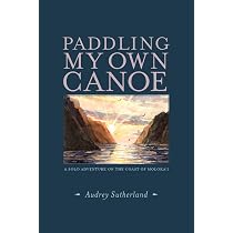 Paddling North: A Solo Adventure Along the Inside Passage